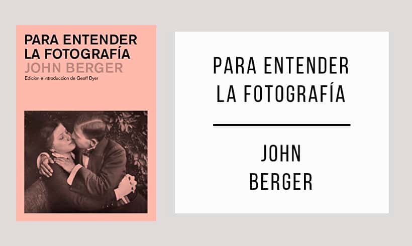 Para-entender-la-fotografia-autor-John-Berger Para-entender-la-fotografia-autor-John-Berger