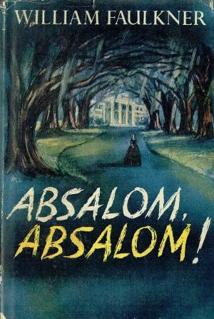 1 ¡Absalom, Absalom! - William Faulkner ¡Absalom, Absalom! - William Faulkner