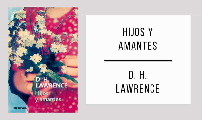 Hijos-y-amantes-autor-D-H-Lawrence Hijos-y-amantes-autor-D-H-Lawrence