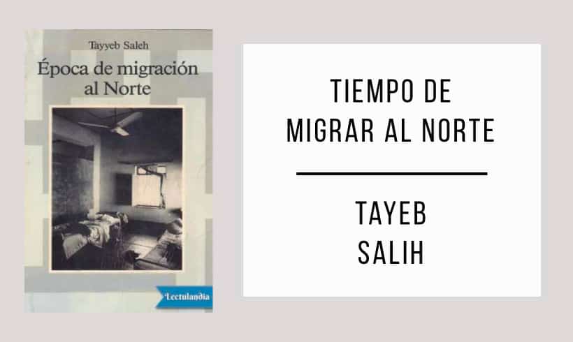 Tiempo-de-migrar-al-norte-autor-Tayeb-Salih Tiempo-de-migrar-al-norte-autor-Tayeb-Salih