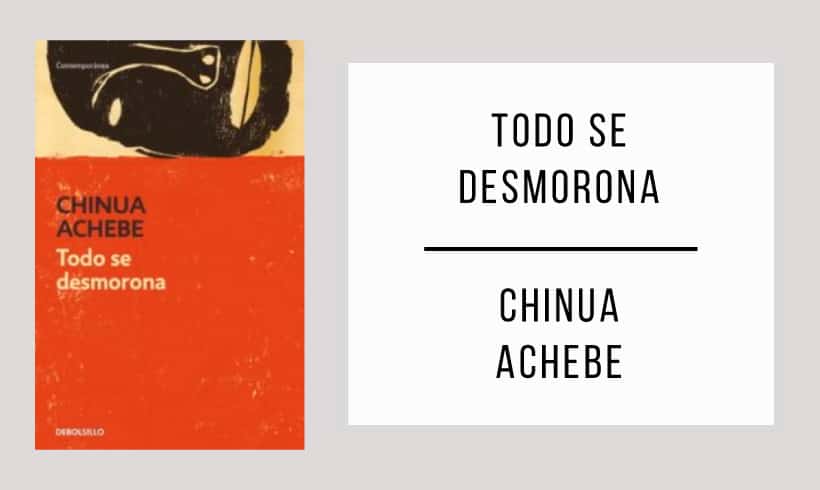 Todo-se-desmorona-autor-Chinua-Achebe Todo-se-desmorona-autor-Chinua-Achebe