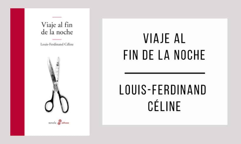 Viaje-al-fin-de-la-noche-autor-Louis-Ferdinand-Celine Viaje-al-fin-de-la-noche-autor-Louis-Ferdinand-Celine