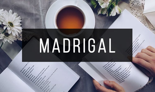 Madrigal Madrigal